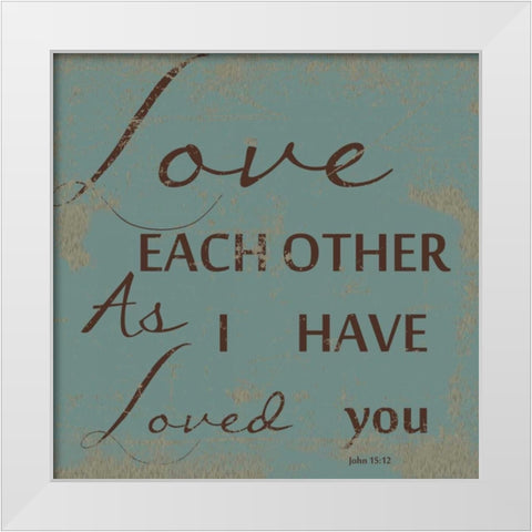 LOVE EACH OTHER White Modern Wood Framed Art Print by Greene, Taylor