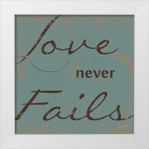 LOVE NEVER FAILS White Modern Wood Framed Art Print by Greene, Taylor