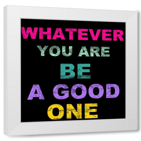 GOOD ONE White Modern Wood Framed Art Print by Greene, Taylor