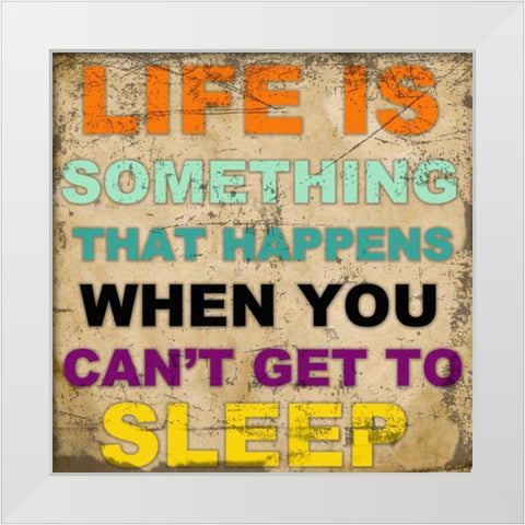 LIFE IS SOMETHING White Modern Wood Framed Art Print by Greene, Taylor