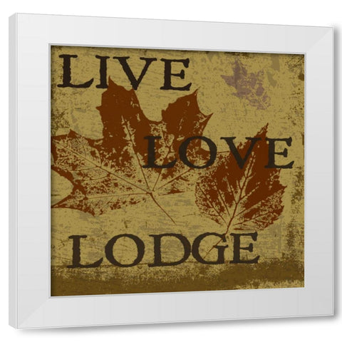 LIVE LOVE LODGE White Modern Wood Framed Art Print by Greene, Taylor