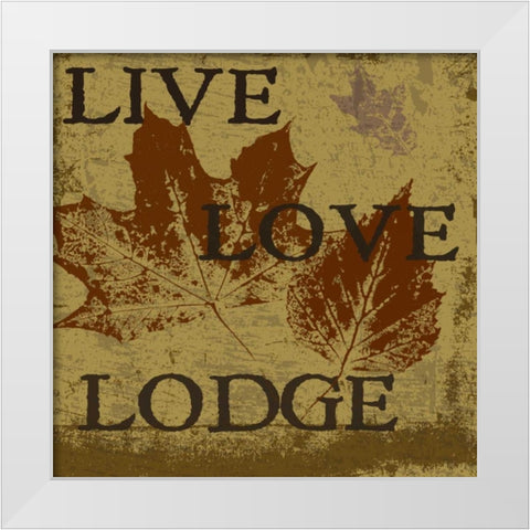 LIVE LOVE LODGE White Modern Wood Framed Art Print by Greene, Taylor