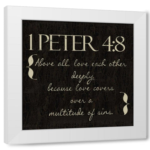 1 Peter 4-8 White Modern Wood Framed Art Print by Greene, Taylor