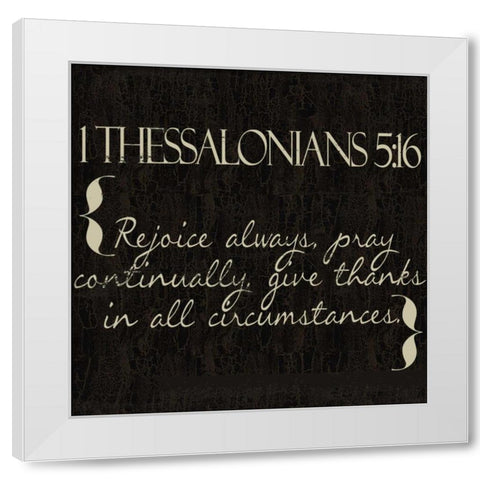1 Thessalonians 5-16 White Modern Wood Framed Art Print by Greene, Taylor