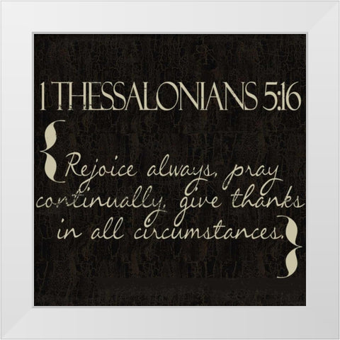 1 Thessalonians 5-16 White Modern Wood Framed Art Print by Greene, Taylor