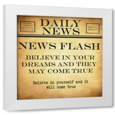 NEWS FLASH Beleive White Modern Wood Framed Art Print by Greene, Taylor