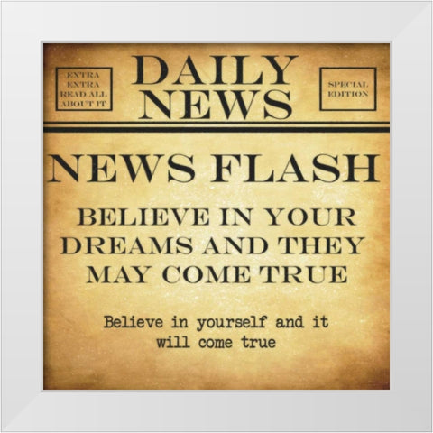 NEWS FLASH Beleive White Modern Wood Framed Art Print by Greene, Taylor