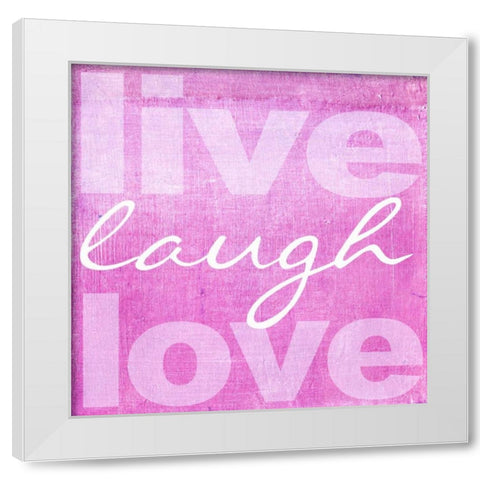 LIVE LAUGH LOVE PINK White Modern Wood Framed Art Print by Greene, Taylor