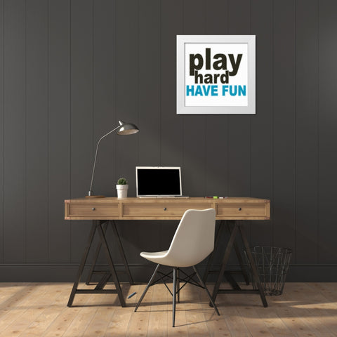 PLAY HARD White Modern Wood Framed Art Print by Greene, Taylor