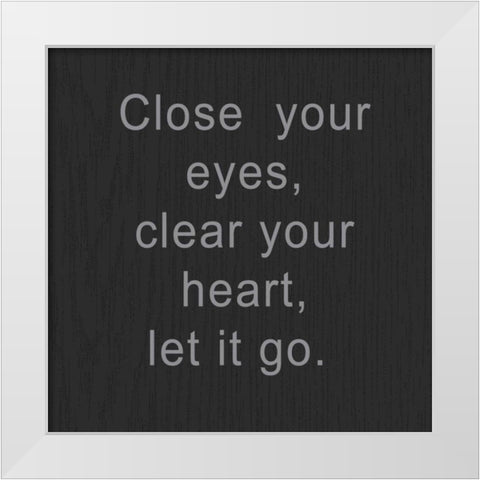 Close Your Eyes White Modern Wood Framed Art Print by Greene, Taylor