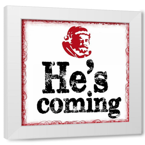 HES COMING White Modern Wood Framed Art Print by Greene, Taylor