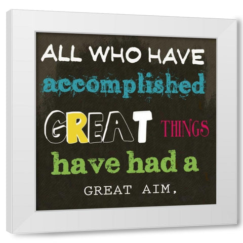 ALL WHO HAVE A White Modern Wood Framed Art Print by Greene, Taylor