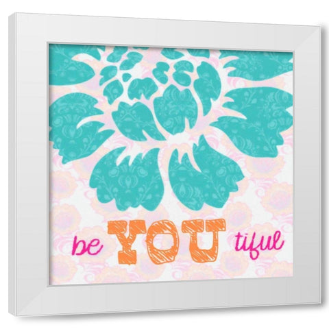 BE YOU TIFULE White Modern Wood Framed Art Print by Greene, Taylor