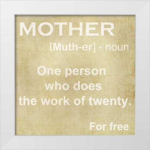 MOTHER DEFINITION White Modern Wood Framed Art Print by Greene, Taylor
