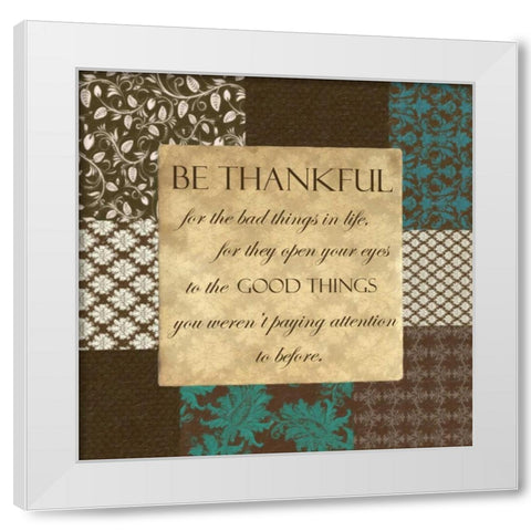BE THANKFUL White Modern Wood Framed Art Print by Greene, Taylor