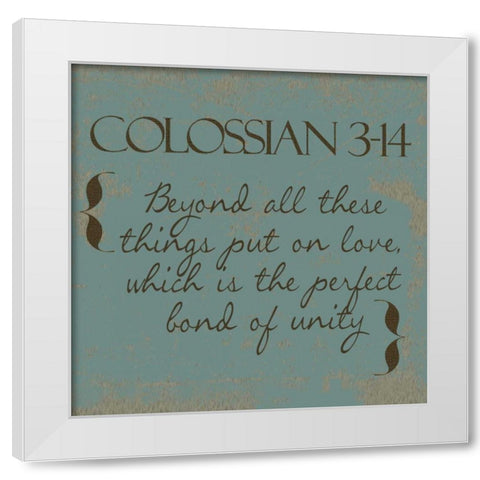 Colossians 3-14 White Modern Wood Framed Art Print by Greene, Taylor