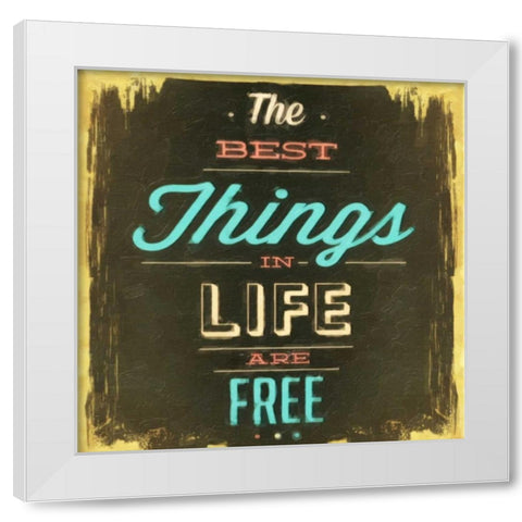 Best Things In Life White Modern Wood Framed Art Print by Greene, Taylor