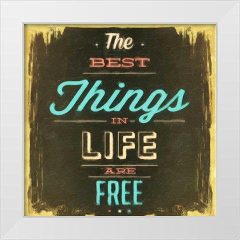 Best Things In Life White Modern Wood Framed Art Print by Greene, Taylor