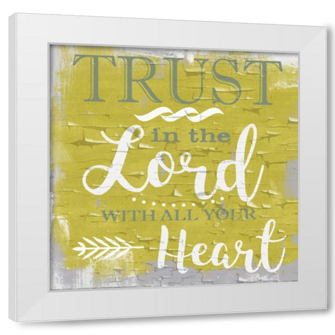 Trust In The Lord Rustic Yellow White Modern Wood Framed Art Print by Greene, Taylor