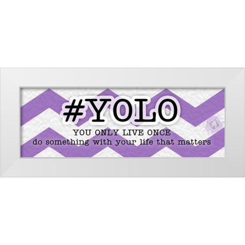 YOLO Instaquote White Modern Wood Framed Art Print by Pazan, Tony