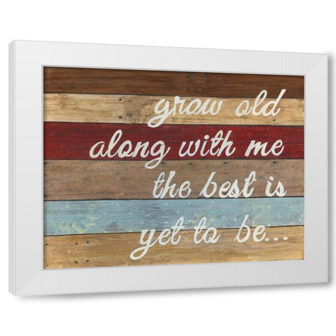 The Best Is Yet To Be White Modern Wood Framed Art Print by Tava Studios