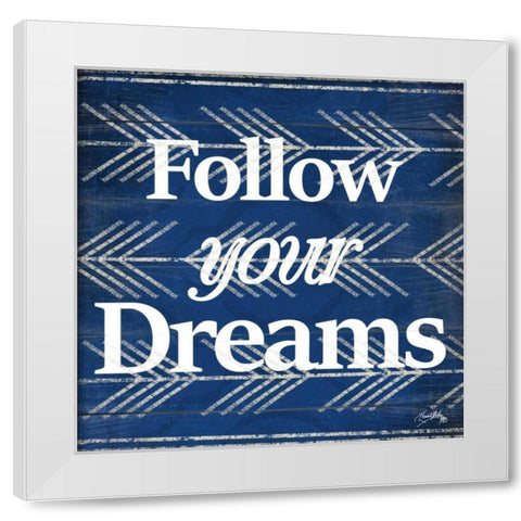 Follow Your Dreams White Modern Wood Framed Art Print by Medley, Elizabeth