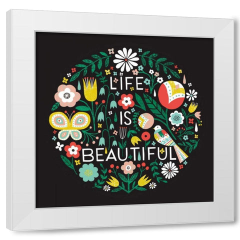 Life is Beautiful Sq White Modern Wood Framed Art Print by Mullan, Michael