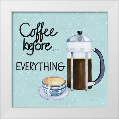 Coffee Before Everything Blue White Modern Wood Framed Art Print by McKenna, Kathleen Parr