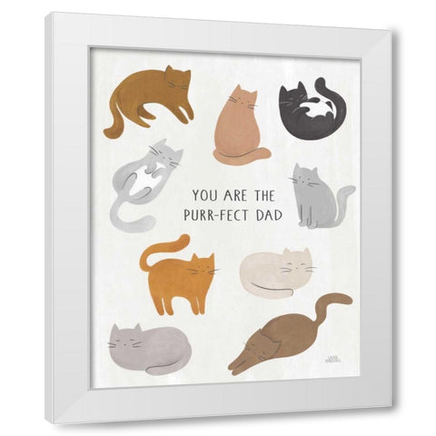 You are the Purrfect Dad White Modern Wood Framed Art Print by Marshall, Laura