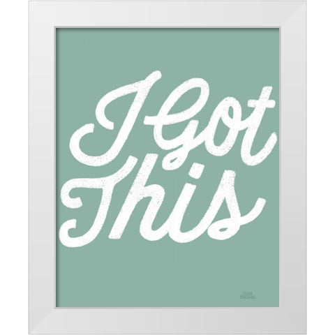 Positivity VII I Got This White Modern Wood Framed Art Print by Marshall, Laura