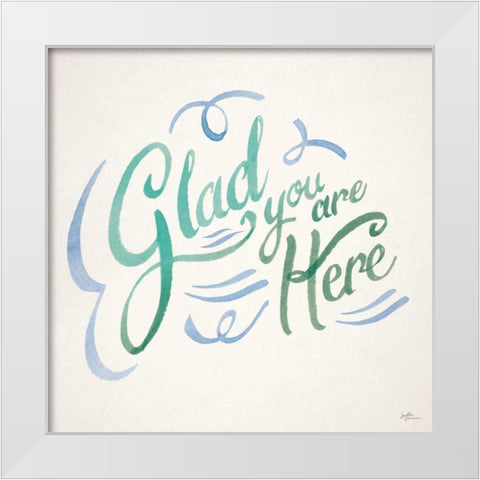 Glad You are Here I White Modern Wood Framed Art Print by Penner, Janelle