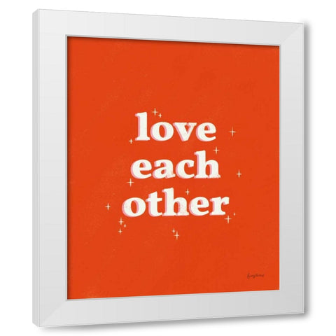Love Each Other White Modern Wood Framed Art Print by Thorns, Becky