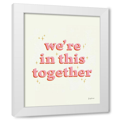 In This Together White Modern Wood Framed Art Print by Thorns, Becky