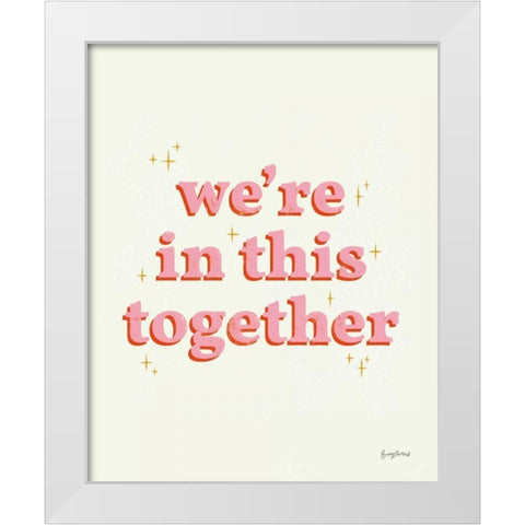 In This Together White Modern Wood Framed Art Print by Thorns, Becky