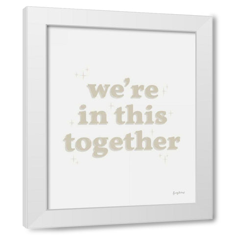 In This Together Neutral White Modern Wood Framed Art Print by Thorns, Becky