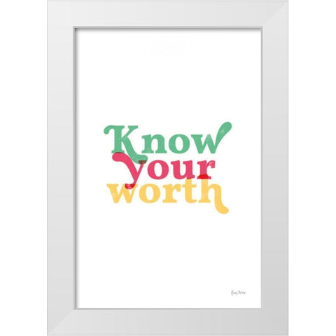 Rainbow Know Your Worth White Modern Wood Framed Art Print by Thorns, Becky