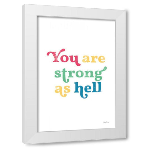 Rainbow You Are Strong White Modern Wood Framed Art Print by Thorns, Becky