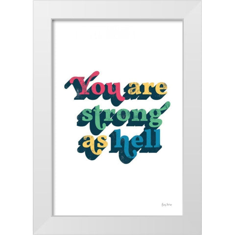 Rainbow You Are Strong Bold White Modern Wood Framed Art Print by Thorns, Becky