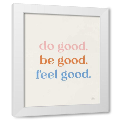 Do Good White Modern Wood Framed Art Print by Marshall, Laura