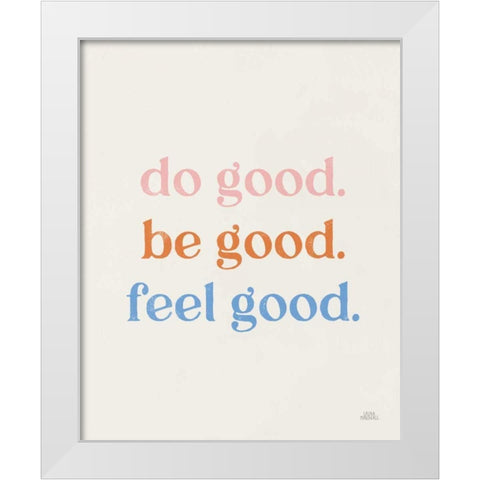 Do Good White Modern Wood Framed Art Print by Marshall, Laura