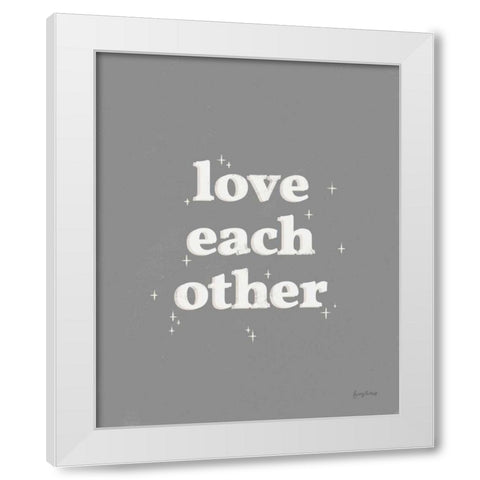 Love Each Other Dark Gray White Modern Wood Framed Art Print by Thorns, Becky