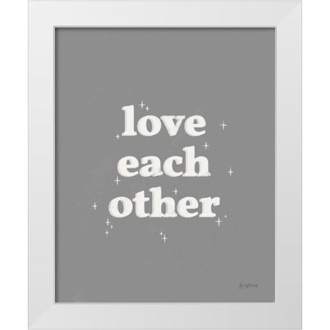 Love Each Other Dark Gray White Modern Wood Framed Art Print by Thorns, Becky