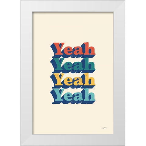 Yeah Modern Retro White Modern Wood Framed Art Print by Thorns, Becky