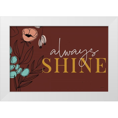 Rooted IV Always Shine White Modern Wood Framed Art Print by Thorns, Becky