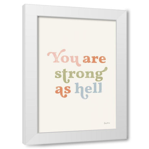 You Are Strong Pastel White Modern Wood Framed Art Print by Thorns, Becky