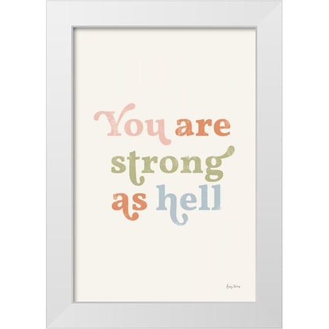You Are Strong Pastel White Modern Wood Framed Art Print by Thorns, Becky