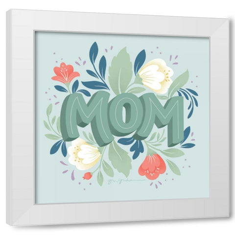 Mom White Modern Wood Framed Art Print by Graham, Gia