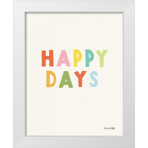happy days White Modern Wood Framed Art Print by Kelle, Ann