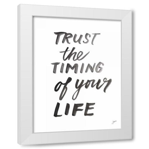 Trust the Timing White Modern Wood Framed Art Print by Panganiban, Karyn