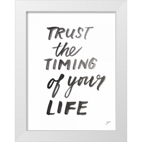 Trust the Timing White Modern Wood Framed Art Print by Panganiban, Karyn